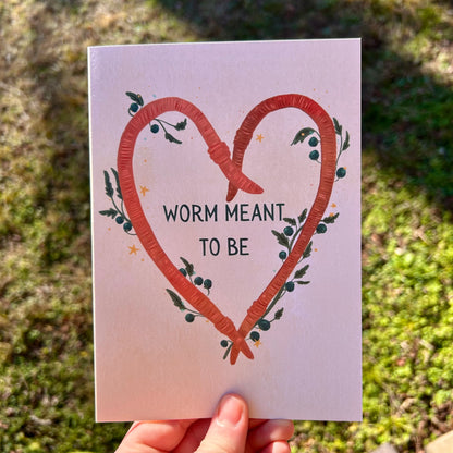 Worm Meant to Be Valentines/Anniversay Card